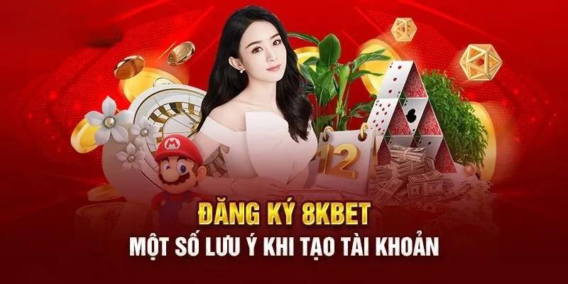 Chú ý cho hội viên khi mở account tại 8kbet